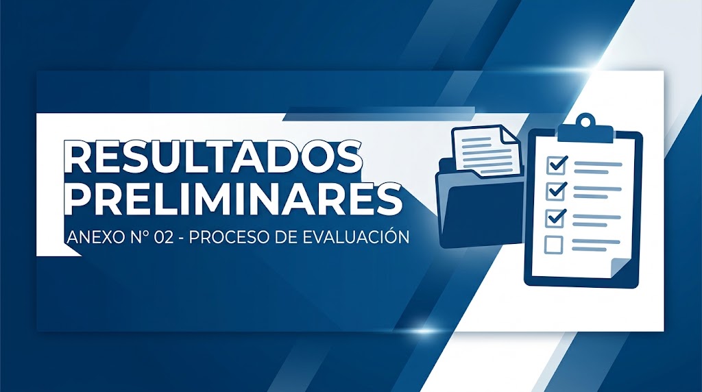 📢 PUBLICACIÓN DE RESULTADOS PRELIMINARES – PROCESO DE NOMBRAMIENTO (ANEXO N° 02)